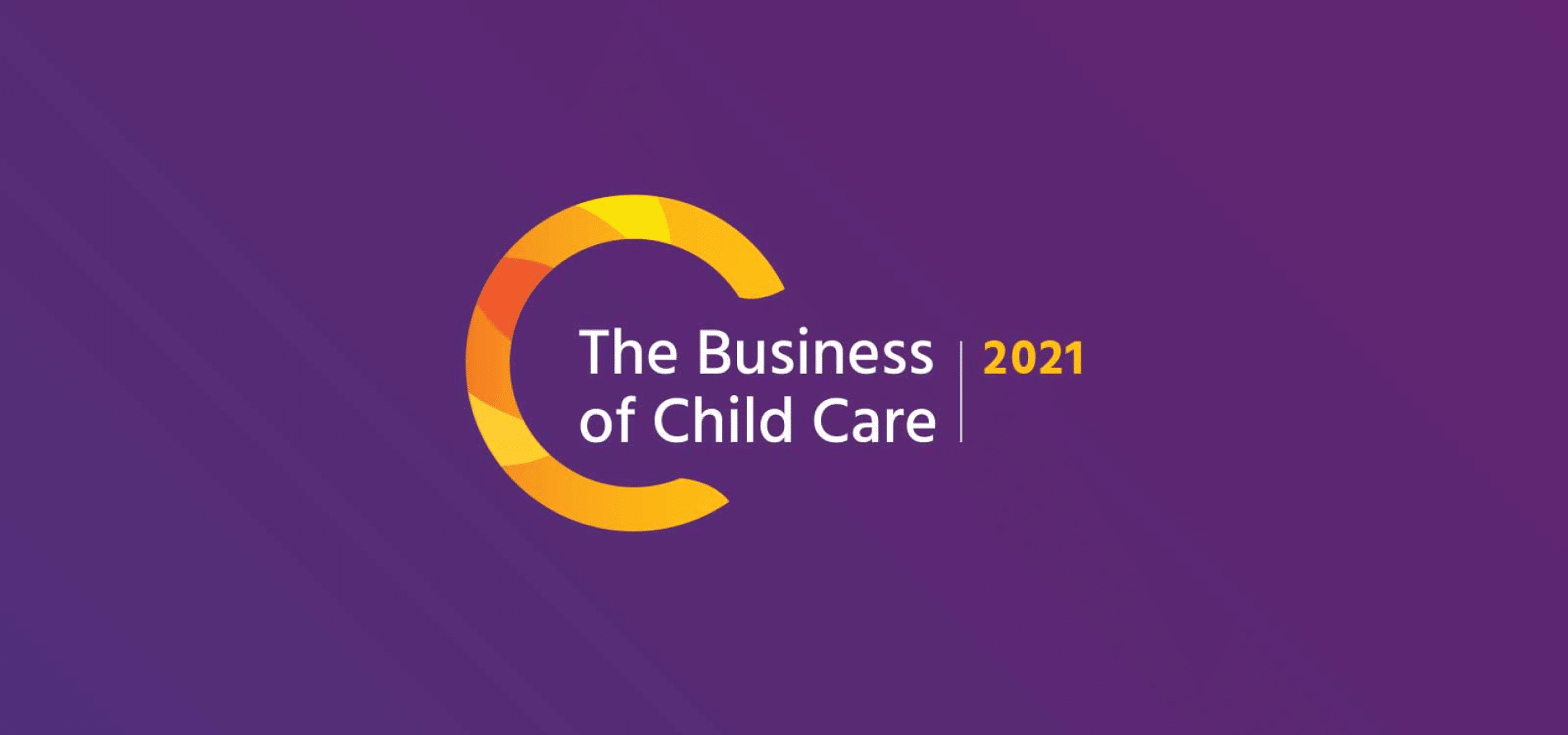 Graphic element with text reading The Business of Child Care 2021